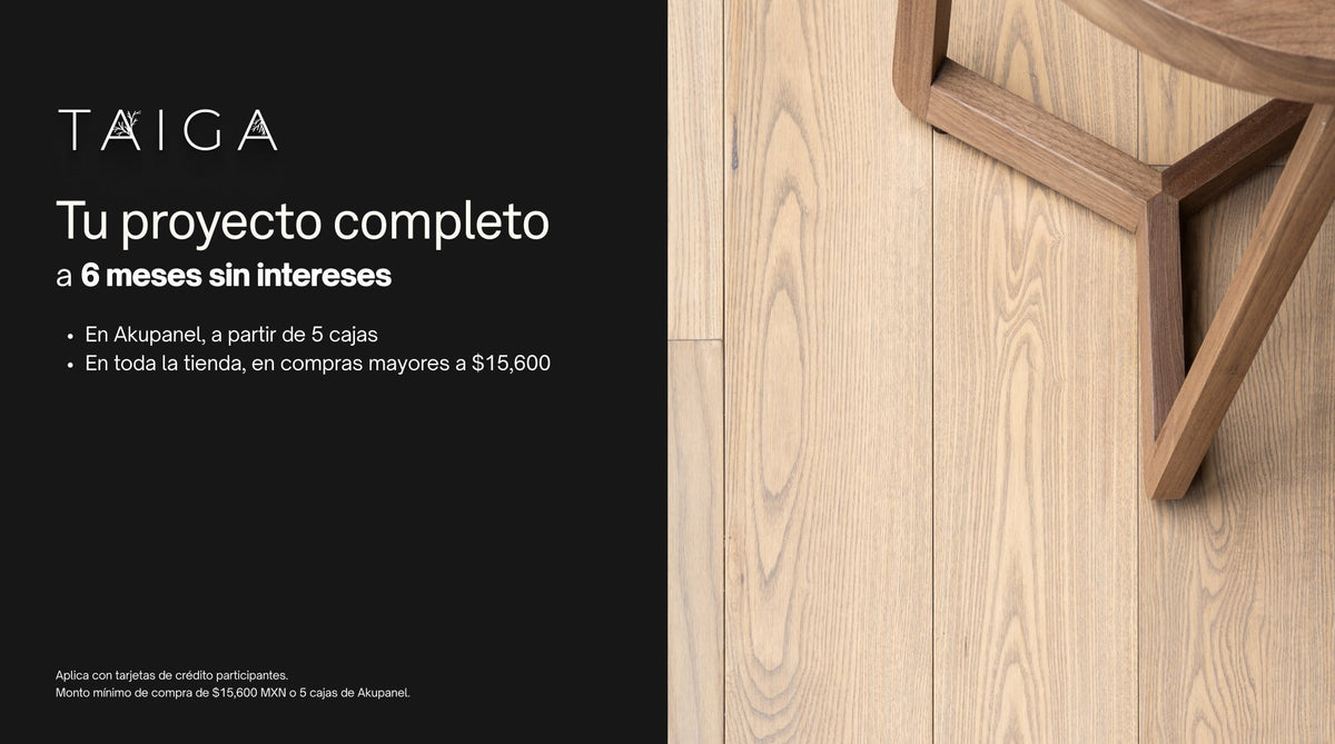 Tu proyecto completo a 6 meses sin intereses. En Akupanel a partir de 5 cajas y en toda la tienda en compras mayores a $15,600